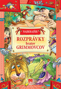 Najkrajšie rozprávky bratov Grimmovcov