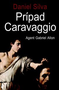 Prípad Caravaggio (Agent Gabriel Allon)