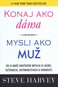 Konaj ako dáma, mysli ako muž