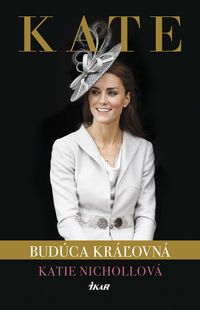 Kate - budúca kráľovná