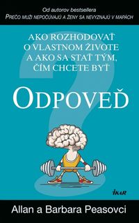 Odpoveď - Ako rozhodovať o vlastnom živote a ako sa stať tým, čím chcete byť