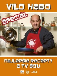 Vilo Habo špeciál - Najlepšie recepty z TV šou